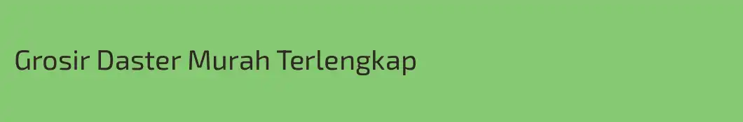 Grosir Daster Murah Terlengkap